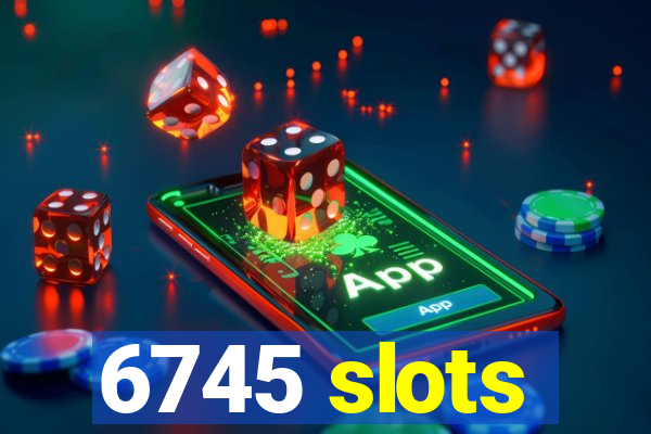 6745 slots